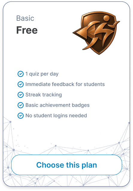 Basic Free: 1 quiz per day, immediate feedback for students, streak tracking, basic achievement badges, no student logins needed.